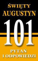 Święty Augustyn. 101 pytań i odpowiedzi. Autor: Święty Augustyn. SmakLiter.pl Okładka książki Święty Augustyn. 101 pytań i odpowiedzi