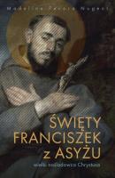 Święty Franciszek z Asyżu - wielki naśladowca.... Autor: Madeline Pecora Nugent. SmakLiter.pl Okładka książki Święty Franciszek z Asyżu - wielki naśladowca...
