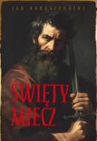 Święty miecz (barwione brzegi). Autor: Jan Dobraczyński. SmakLiter.pl Okładka książki Święty miecz (barwione brzegi)