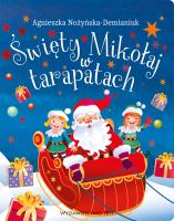 Święty Mikołaj w tarapatach. Kartonik. Autor: Nożyńska-Demianiuk Agnieszka. SmakLiter.pl Okładka książki Święty Mikołaj w tarapatach. Kartonik