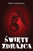Święty zdrajca. Autor: Marcin Kaczmarczyk. SmakLiter.pl Okładka książki Święty zdrajca
