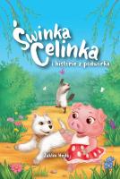 Świnka Celinka i historie z podwórka. Świnka Celinka i historie z podwórka. Autor: Żaklin Hejła. SmakLiter.pl Okładka książki Świnka Celinka i historie z podwórka. Świnka Celinka i historie z podwórka
