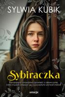 Sybiraczka. Autor: Sylwia Kubik. SmakLiter.pl Okładka książki Sybiraczka