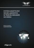 System logistyczny wojsk lądowych w trzeciej dekadzie XXI wieku. Wydawca: Adam Marszałek. SmakLiter.pl Opakowanie System logistyczny wojsk lądowych w trzeciej dekadzie XXI wieku