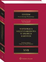 System Prawa Karnego Procesowego. Tom XVII.  Współpraca międzynarodowa w sprawach karnych. Autor: Lach Arkadiusz, Kuczyńska Hanna, Hofmański Piotr, Steinborn Sławomir, Małgorzata Wąsek-Wiaderek, Sakowicz Andrzej, Adam Górski, Eleonora Zielińska, Łukasz Majewski, Michał Hudzik, Lech Paprzycki, Tymon Markiewicz, Marek Smarzewski. SmakLiter.pl Okładka książki System Prawa Karnego Procesowego. Tom XVII.  Współpraca międzynarodowa w sprawach karnych