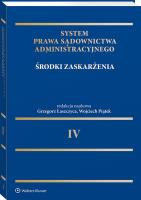 Okładka książki System Prawa Sądownictwa Administracyjnego. Tom 4. Środki zaskarżenia