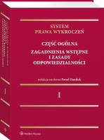 Okładka książki System prawa wykroczeń, tom 1. Część ogólna – zagadnienia wstępne i zasady odpowiedzialności