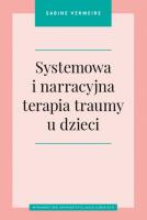 Systemowa i narracyjna terapia traumy u dzieci. Autor: Vermeire Sabine. SmakLiter.pl Okładka książki Systemowa i narracyjna terapia traumy u dzieci