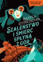 Szaleństwo i śmierć spłyną z gór. Autor: Znak Literanova. SmakLiter.pl Okładka książki Szaleństwo i śmierć spłyną z gór