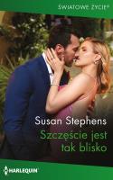 Szczęście jest tak blisko. Autor: Stephens Susan. SmakLiter.pl Okładka książki Szczęście jest tak blisko