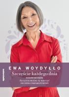 Szczęście każdego dnia. Pakiet (Szczęścia można się nauczyć + Każdy dzień to szansa). Autor: Ewa Woydyłło. SmakLiter.pl Okładka książki Szczęście każdego dnia. Pakiet (Szczęścia można się nauczyć + Każdy dzień to szansa)