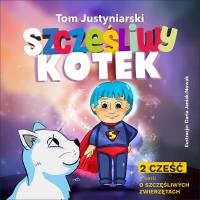 Szczęśliwy kotek. Autor: Tom Justyniarski. SmakLiter.pl Okładka książki Szczęśliwy kotek
