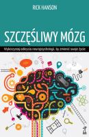 Okładka książki Szczęśliwy mózg. Wykorzystaj odkrycia neuropsychologii, by zmienić swoje życie
