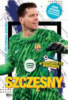 Szczęsny. Chłopak, który odważył się być bramkarzem. Autor: Yvette Żółtowska-Darska. SmakLiter.pl Okładka książki Szczęsny. Chłopak, który odważył się być bramkarzem