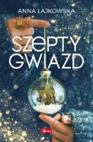 SZEPTY GWIAZD - uszkodzone. Autor: Łajkowska Anna. SmakLiter.pl Okładka książki SZEPTY GWIAZD - uszkodzone