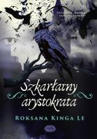 Szkarłatny arystokrata. Autor: Roksana Kinga Le. SmakLiter.pl Okładka książki Szkarłatny arystokrata