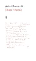 Szkice rodzinne. Autor: Romanowski Andrzej. SmakLiter.pl Okładka książki Szkice rodzinne