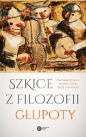Szkice z filozofii głupoty. Autor: Brożek Bartosz, Michał Heller, Stelmach Jerzy. SmakLiter.pl Okładka książki Szkice z filozofii głupoty