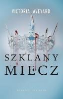 Szklany miecz. Cykl Czerwona Królowa. Tom 2 (barwione brzegi). Autor: Victoria Aveyard. SmakLiter.pl Okładka książki Szklany miecz. Cykl Czerwona Królowa. Tom 2 (barwione brzegi)