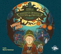 Szkoła magicznych zwierząt. Tu straszy!. Autor: MARGIT AUER. SmakLiter.pl Okładka książki Szkoła magicznych zwierząt. Tu straszy!