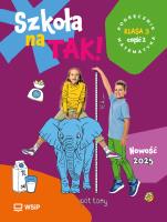 Szkoła na Tak Matematyka podręcznik dla klasa 3 część 2 szkoła podstawowa. Autor: Opracowanie zbiorowe. SmakLiter.pl Okładka książki Szkoła na Tak Matematyka podręcznik dla klasa 3 część 2 szkoła podstawowa