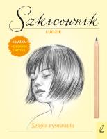 Szkoła rysowania Szkicownik Ludzie. Autor: Natalia Berlik. SmakLiter.pl Okładka książki Szkoła rysowania Szkicownik Ludzie