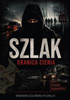 Okładka książki Szlak. Granica cienia