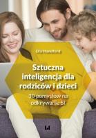 Sztuczna inteligencja dla rodziców i dzieci. Autor: Handford Ola. SmakLiter.pl Okładka książki Sztuczna inteligencja dla rodziców i dzieci