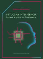 Sztuczna inteligencja i etyka w sektorze finans.. Autor: Ostrowska Elżbieta. SmakLiter.pl Okładka książki Sztuczna inteligencja i etyka w sektorze finans.