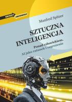 Sztuczna inteligencja. Ponad człowiekiem. Autor: Manfred Spitzer. SmakLiter.pl Okładka książki Sztuczna inteligencja. Ponad człowiekiem
