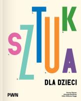 Sztuka dla dzieci. Autor: Gipson Ferren, Renshaw Amanda, Williams-Ruggi Gilda. SmakLiter.pl Okładka książki Sztuka dla dzieci