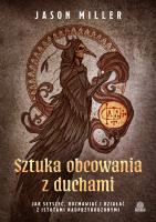 Okładka książki Sztuka obcowania z duchami. Jak słyszeć, rozmawiać i działać z istotami nadprzyrodzonymi