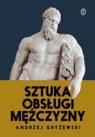 Sztuka obsługi mężczyzny. Autor: Andrzej Gryżewski. SmakLiter.pl Okładka książki Sztuka obsługi mężczyzny