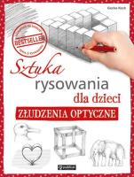 Sztuka rysowania dla dzieci. Złudzenia optyczne. Autor: Keck Gecko. SmakLiter.pl Okładka książki Sztuka rysowania dla dzieci. Złudzenia optyczne