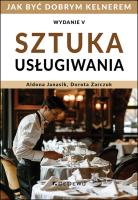 Sztuka usługiwania. Jak zostać dobrym kelnerem. Autor: Janasik Aldona, Zarczuk Dorota. SmakLiter.pl Okładka książki Sztuka usługiwania. Jak zostać dobrym kelnerem