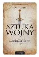 Sztuka wojny według Machiavellego. Autor: Niccolo Machiavelli. SmakLiter.pl Okładka książki Sztuka wojny według Machiavellego