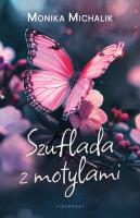Szuflada z motylami. Autor: Monika Michalik. SmakLiter.pl Okładka książki Szuflada z motylami