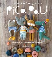 Szydełkowi przyjaciele Pica Pau. Autor: Yan Schenkel. SmakLiter.pl Okładka książki Szydełkowi przyjaciele Pica Pau