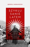 Szykuj sanie latem. Syberyjski mesjasz i podróż do kresu rosyjskiego snu o zbawieniu. Autor: Morawiecki Jędrzej. SmakLiter.pl Okładka książki Szykuj sanie latem. Syberyjski mesjasz i podróż do kresu rosyjskiego snu o zbawieniu
