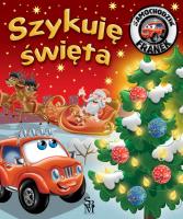 Szykuję święta. Samochodzik Franek. Autor: Karolina Górska, Wojciech Górski. SmakLiter.pl Okładka książki Szykuję święta. Samochodzik Franek