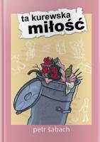 Okładka książki Ta kurewska miłość