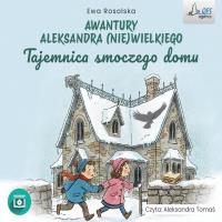 Tajemica Smoczego Domu Audiobook. Autor: Rosolska Ewa. SmakLiter.pl Okładka książki Tajemica Smoczego Domu Audiobook