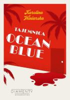 Tajemnica Ocean Blue. Autor: KAROLINA WINIARSKA. SmakLiter.pl Okładka książki Tajemnica Ocean Blue