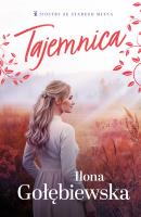 Tajemnica. Autor: Ilona Gołębiewska. SmakLiter.pl Okładka książki Tajemnica