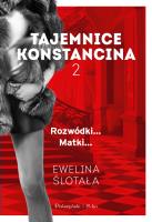 Tajemnice Konstancina T.2 Rozwódki... Matki... DL. Autor: Ewelina Ślotała. SmakLiter.pl Okładka książki Tajemnice Konstancina T.2 Rozwódki... Matki... DL