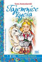 Tajemnice życia. Autor: Tom Justyniarski. SmakLiter.pl Okładka książki Tajemnice życia