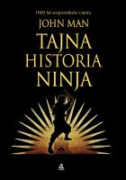 Tajna historia ninja. 1000 lat wojowników cienia. Autor: Man John. SmakLiter.pl Okładka książki Tajna historia ninja. 1000 lat wojowników cienia