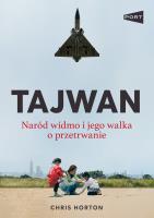 Tajwan. Naród widmo. Autor: Chris Horton. SmakLiter.pl Okładka książki Tajwan. Naród widmo