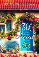 Tak chciał los. Autor: Świderska Katarzyna. SmakLiter.pl Okładka książki Tak chciał los
