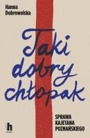 Okładka książki Taki dobry chłopak. Sprawa Kajetana Poznańskiego - uszkodzone